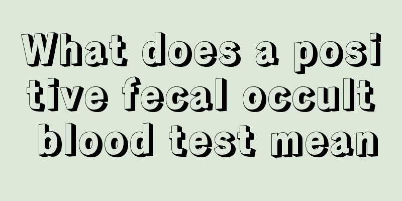 What does a positive fecal occult blood test mean