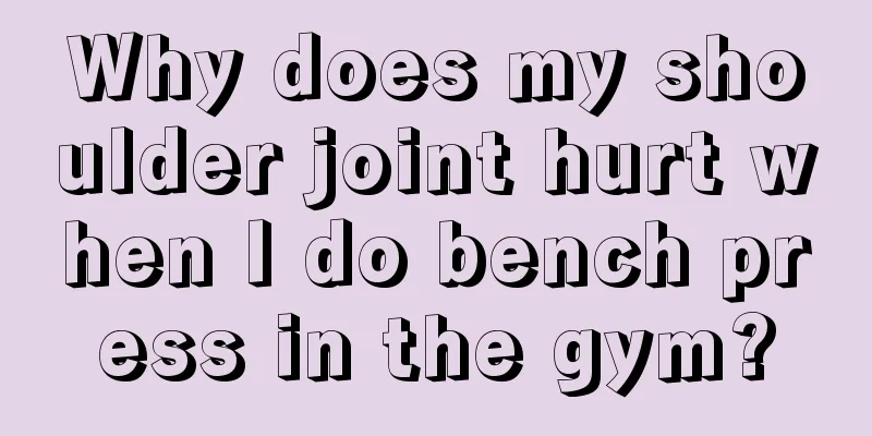 Why does my shoulder joint hurt when I do bench press in the gym?