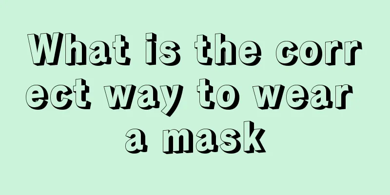What is the correct way to wear a mask