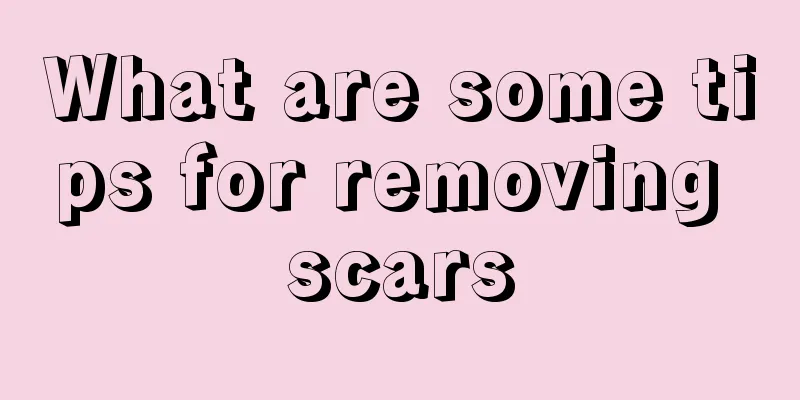What are some tips for removing scars