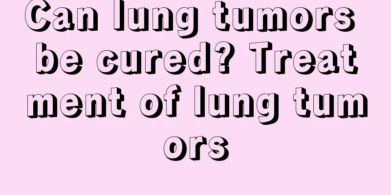 Can lung tumors be cured? Treatment of lung tumors