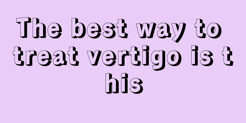 The best way to treat vertigo is this