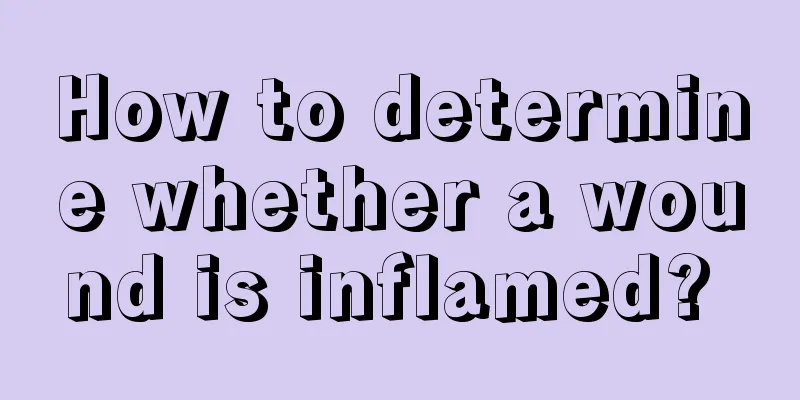 How to determine whether a wound is inflamed? 