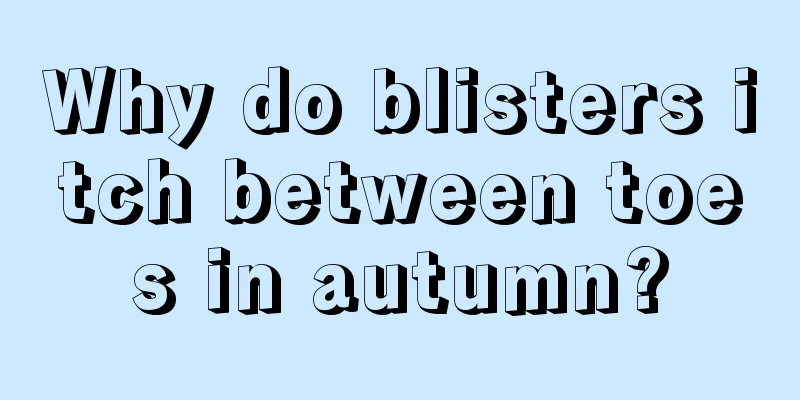 Why do blisters itch between toes in autumn?