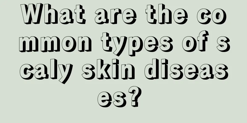 What are the common types of scaly skin diseases? 
