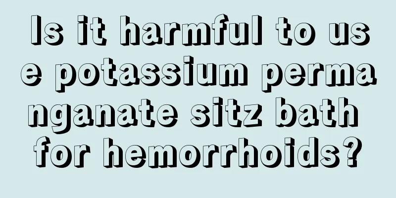 Is it harmful to use potassium permanganate sitz bath for hemorrhoids?