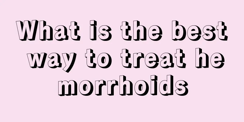 What is the best way to treat hemorrhoids