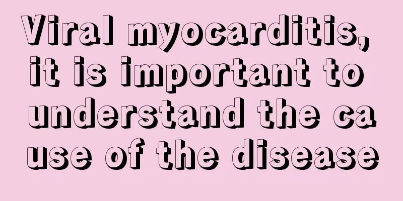 Viral myocarditis, it is important to understand the cause of the disease