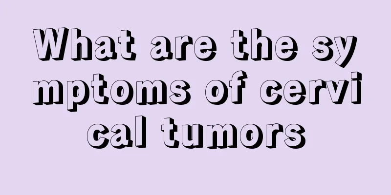 What are the symptoms of cervical tumors