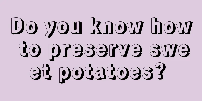 Do you know how to preserve sweet potatoes? 
