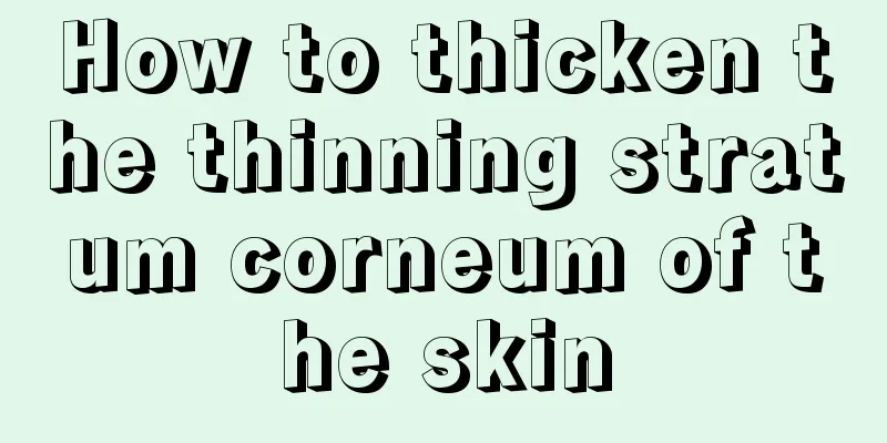 How to thicken the thinning stratum corneum of the skin