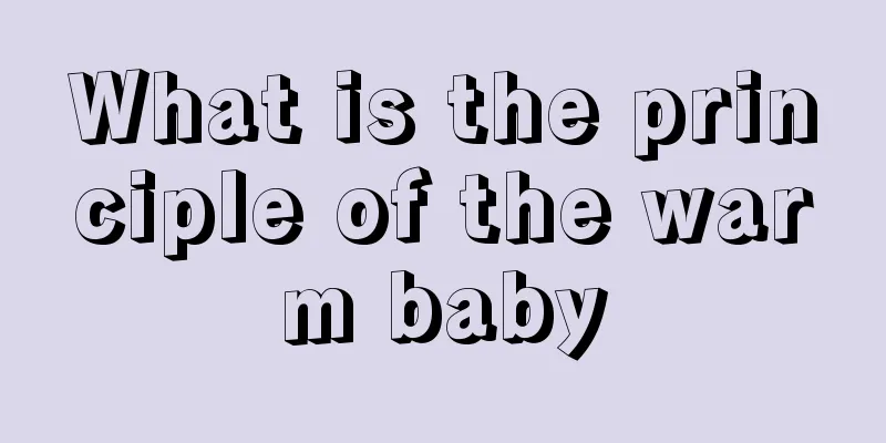 What is the principle of the warm baby