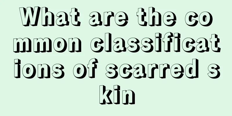 What are the common classifications of scarred skin