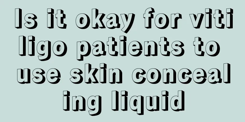 Is it okay for vitiligo patients to use skin concealing liquid