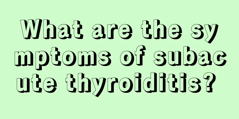 What are the symptoms of subacute thyroiditis? 