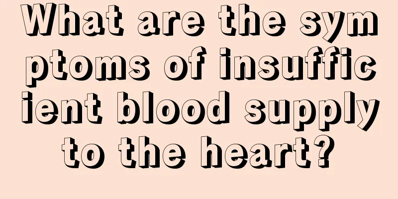 What are the symptoms of insufficient blood supply to the heart? 