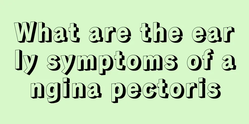 What are the early symptoms of angina pectoris