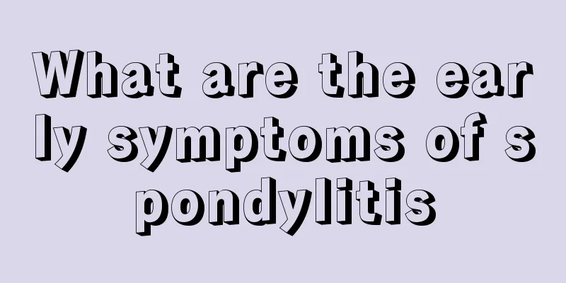 What are the early symptoms of spondylitis
