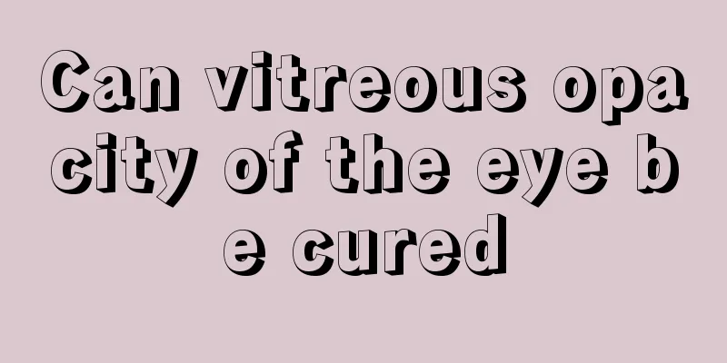 Can vitreous opacity of the eye be cured
