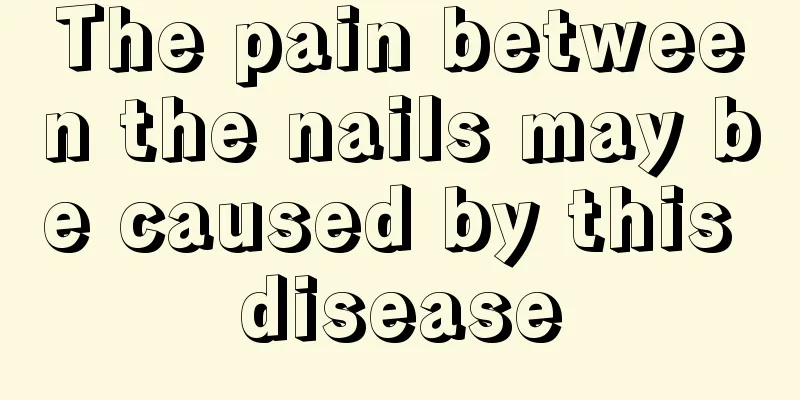 The pain between the nails may be caused by this disease