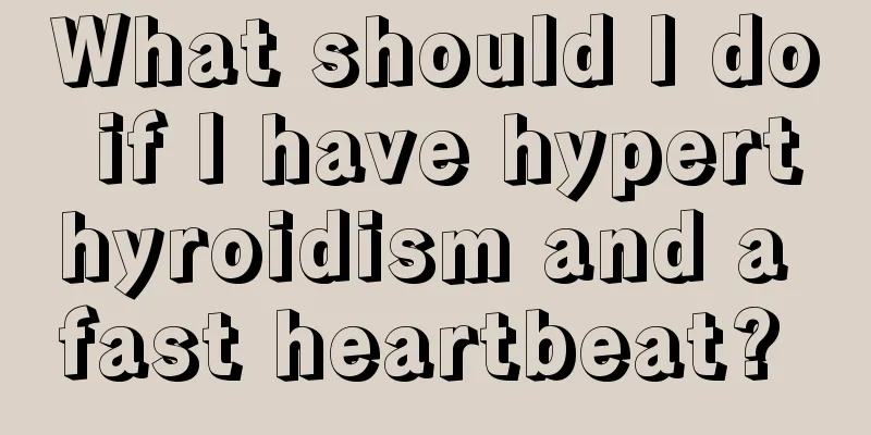 What should I do if I have hyperthyroidism and a fast heartbeat? 