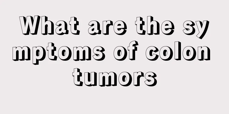 What are the symptoms of colon tumors