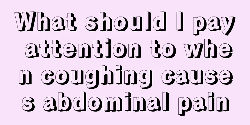 What should I pay attention to when coughing causes abdominal pain