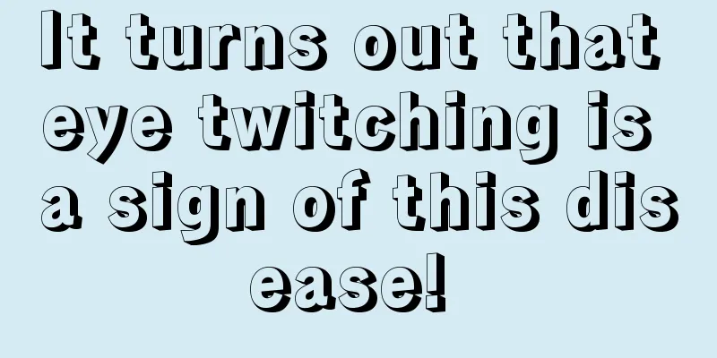 It turns out that eye twitching is a sign of this disease! 