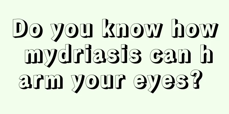 Do you know how mydriasis can harm your eyes? 