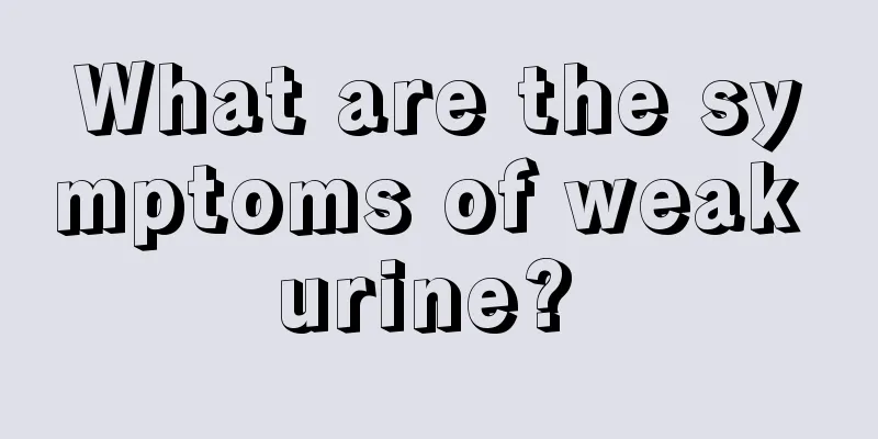 What are the symptoms of weak urine? 
