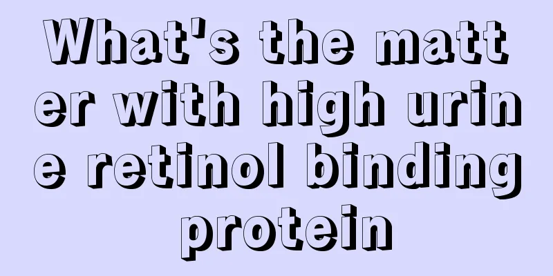 What's the matter with high urine retinol binding protein