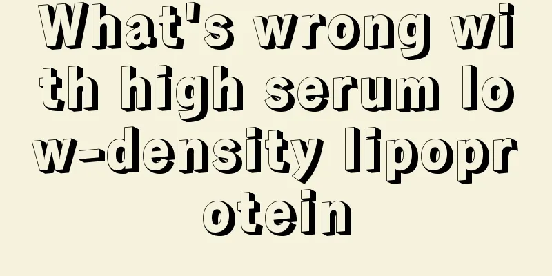 What's wrong with high serum low-density lipoprotein