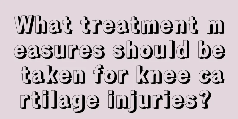 What treatment measures should be taken for knee cartilage injuries? 