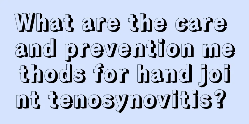 What are the care and prevention methods for hand joint tenosynovitis? 