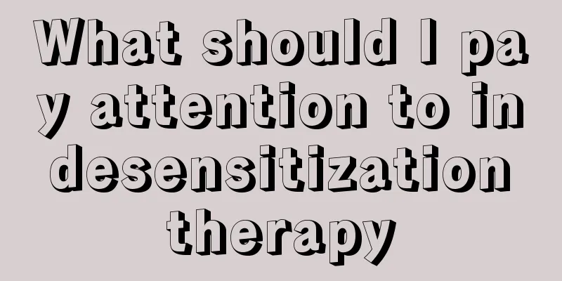 What should I pay attention to in desensitization therapy