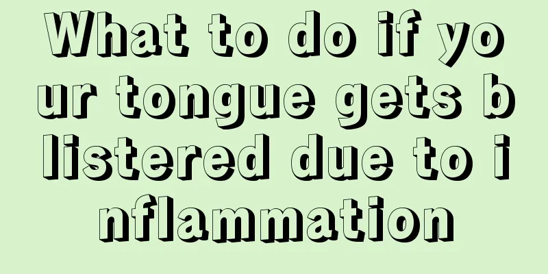 What to do if your tongue gets blistered due to inflammation