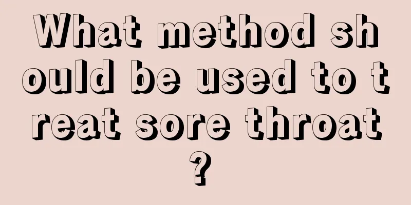 What method should be used to treat sore throat? 