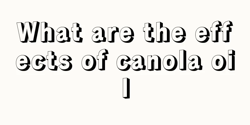 What are the effects of canola oil