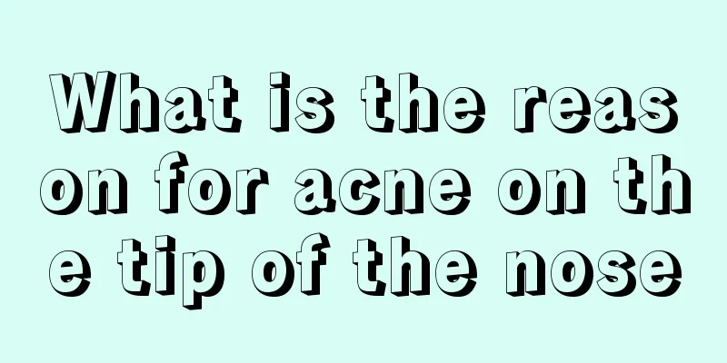 What is the reason for acne on the tip of the nose