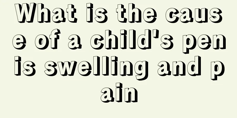 What is the cause of a child's penis swelling and pain