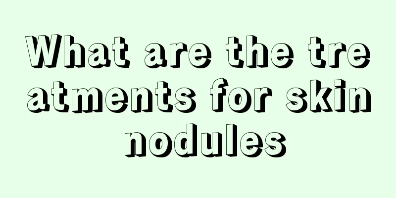 What are the treatments for skin nodules