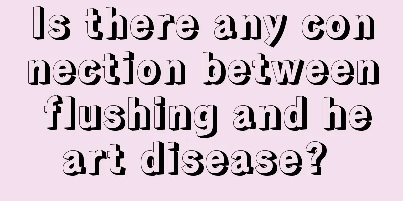 Is there any connection between flushing and heart disease? 