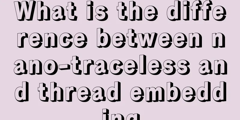 What is the difference between nano-traceless and thread embedding