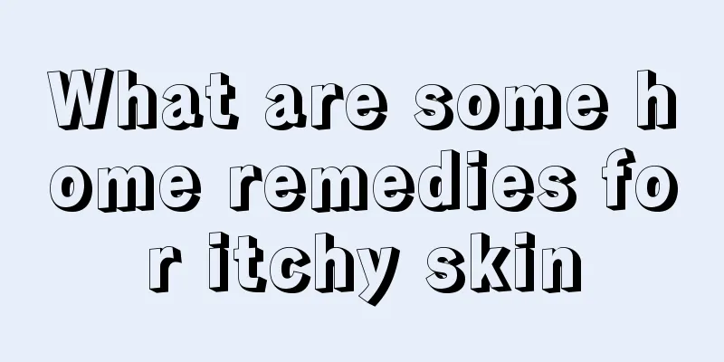 What are some home remedies for itchy skin