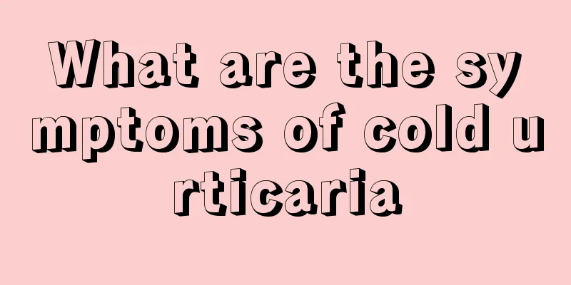 What are the symptoms of cold urticaria