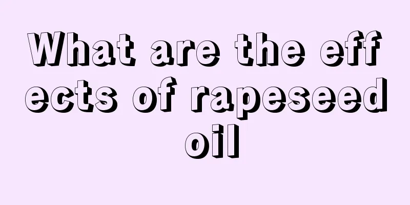 What are the effects of rapeseed oil