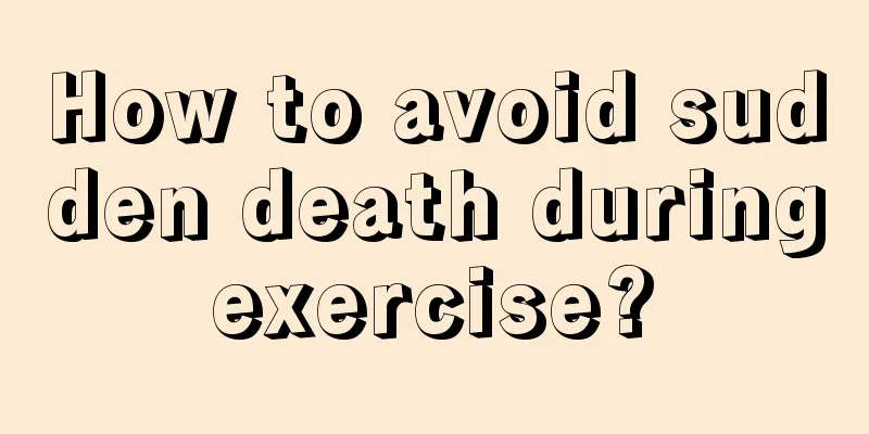 How to avoid sudden death during exercise? 