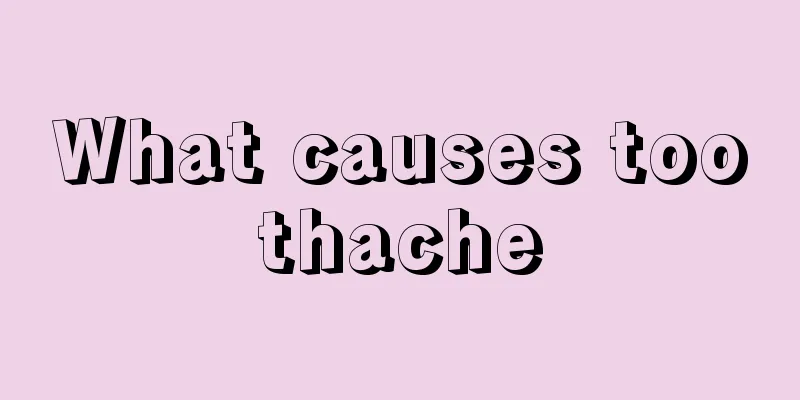 What causes toothache