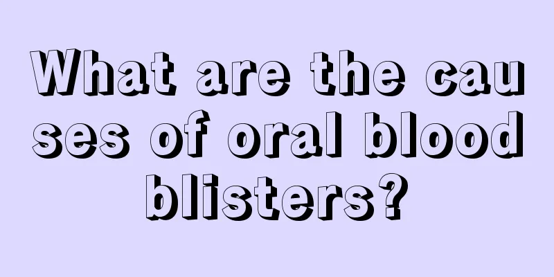 What are the causes of oral blood blisters? 