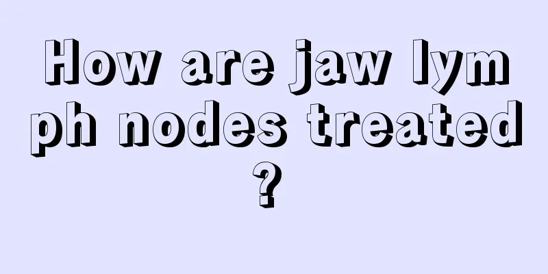How are jaw lymph nodes treated? 